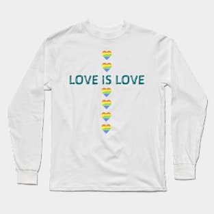 LOVE IS LOVE PRIDE GAY LGBT RAINBOW HEARTH Long Sleeve T-Shirt